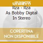 Rza - Rza As Bobby Digital In Stereo cd musicale di Rza