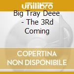 Big Tray Deee - The 3Rd Coming
