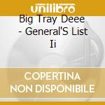 Big Tray Deee - General'S List Ii