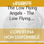 The Low Flying Angels - The Low Flying Angels cd