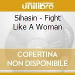 Sihasin - Fight Like A Woman cd
