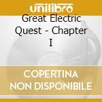 Great Electric Quest - Chapter I cd