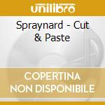 Spraynard - Cut & Paste cd musicale di Spraynard