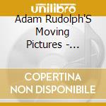 Adam Rudolph'S Moving Pictures - Contemplations cd musicale di Adam rudolph's movin
