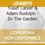Yusef Lateef & Adam Rudolph - In The Garden cd