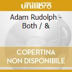 Adam Rudolph - Both / & cd musicale di Adam Rudolph