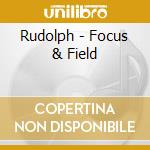 Rudolph - Focus & Field cd