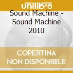 Sound Machine - Sound Machine 2010 cd