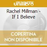 Rachel Millman - If I Believe cd