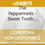 The Peppermints - Sweet Tooth Abortion cd