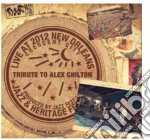 Tribute To Alex Chilton (Live At Jazzfest 2012 New Orleans) / Various cd