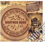 Brother Dege - Live At Jazzfest 2012