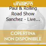 Paul & Rolling Road Show Sanchez - Live At Jazzfest 2012 cd