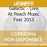 Galactic - Live At Peach Music Fest 2013 cd