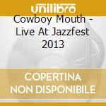 Cowboy Mouth - Live At Jazzfest 2013 cd