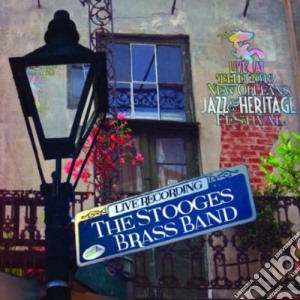 Stooges Brass Band (The) - Live At Jazzfest 2013 cd musicale di Stooges Brass Band