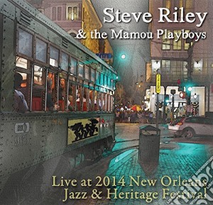 Steve Riley & The Mamou Playboys - Live At Jazz Fest 2014 cd musicale di Steve & The Mamou Playboys Riley