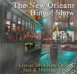 New Orleans Bingo Show (The) - Live At Jazz Fest 2014 cd musicale di New Orleans Bingo Show