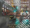 New Orleans Guitar Quartet (The) - Live At Jazz Fest 2014 cd
