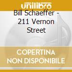 Bill Schaeffer - 211 Vernon Street cd