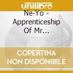Ne-Yo - Apprenticeship Of Mr... cd