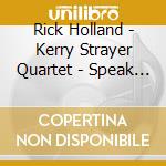 Rick Holland - Kerry Strayer Quartet - Speak Low cd