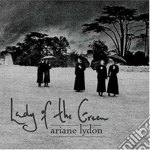 Ariane Lydon - Lady Of The Green cd musicale di Ariane Lydon