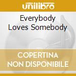 Everybody Loves Somebody cd