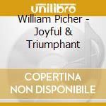William Picher - Joyful & Triumphant cd