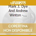 Mark J. Dye And Andrew Winton - Symphony No.1/ Piano Concerto No.1