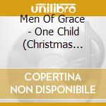 Men Of Grace - One Child (Christmas Songs)