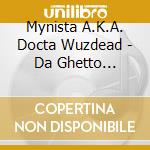 Mynista A.K.A. Docta Wuzdead - Da Ghetto Shepherd cd