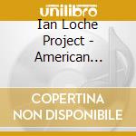 Ian Loche Project - American Dreampyre cd
