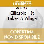 Valerie Gillespie - It Takes A Village cd