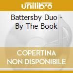 Battersby Duo - By The Book cd musicale di Battersby Duo