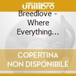 Breedlove - Where Everything Ends We Begin cd