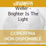 Weller - Brighter Is The Light cd
