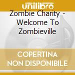 Zombie Charity - Welcome To Zombieville cd