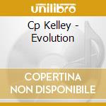 Cp Kelley - Evolution cd