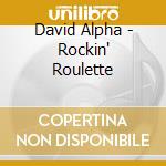 David Alpha - Rockin' Roulette cd