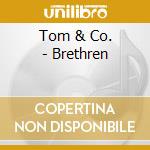 Tom & Co. - Brethren cd