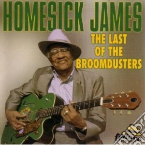 Homesick James - The Last Of Broomdusters cd musicale di Homesick James