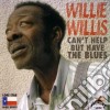 Willie Willis - Can't Help But Have Blues cd