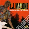 J.j.malone - See Me Early In Morning cd