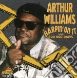 Arthur Williams & Boo Boo Chavis - Harpin' On It cd