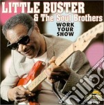 Little Buster & The Soul Brothers - Work Your Show