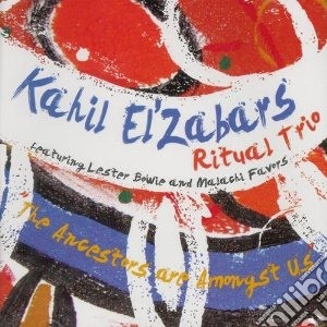 Kahil El'zabar - Ancestors Are Amongst Us cd musicale di Kahil El'zabar