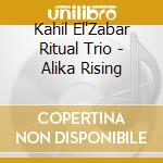 Kahil El'Zabar Ritual Trio - Alika Rising cd
