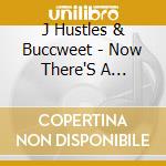 J Hustles & Buccweet - Now There'S A Problem cd