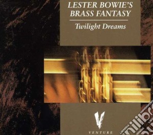 Lester Bowie's Brass Fantasy - Twilight Dreams cd musicale di Lester bowie's brass